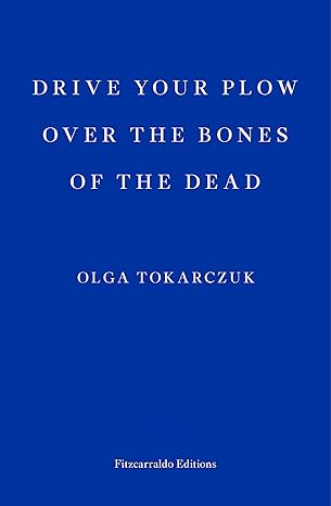 Drive Your Plow Over The Bones Of The Dead - Wednesdays from 12th March